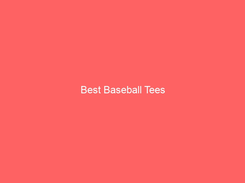Read more about the article Best Baseball Tees