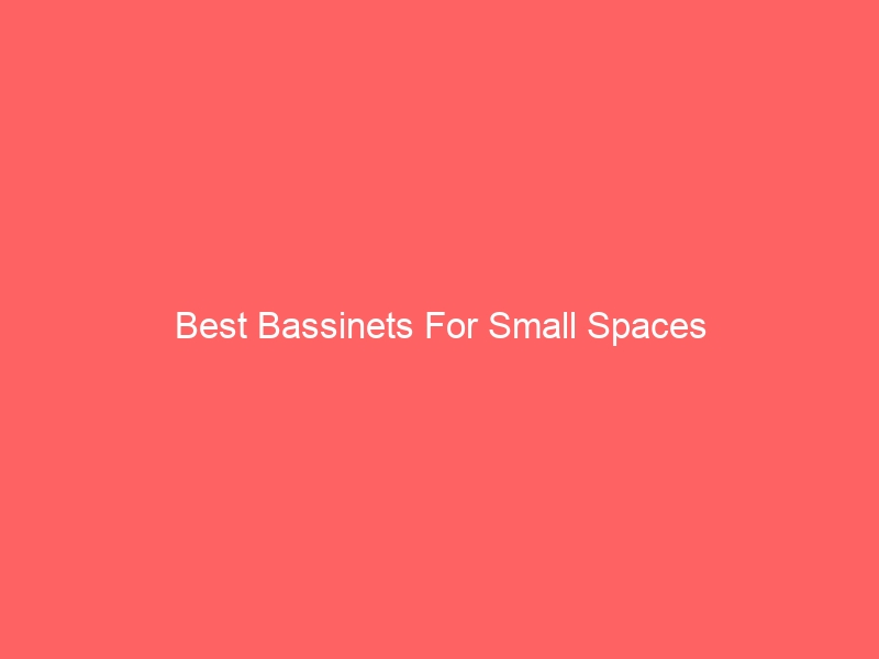 Read more about the article Best Bassinets For Small Spaces