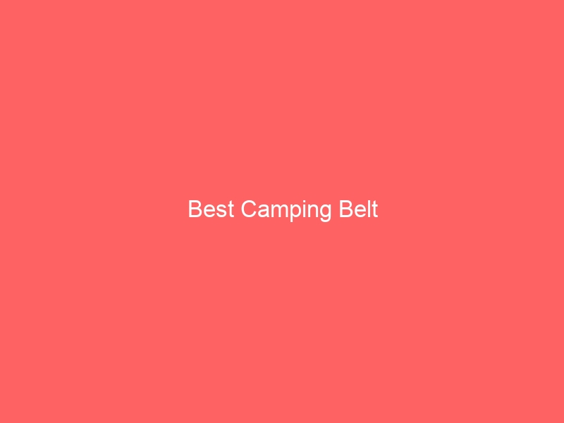 Read more about the article Best Camping Belt