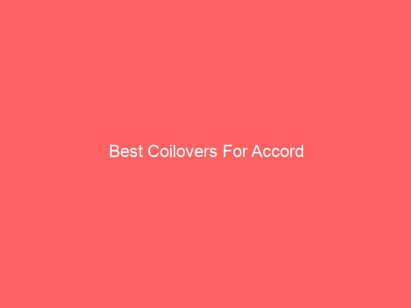 Read more about the article Best Coilovers For Accord