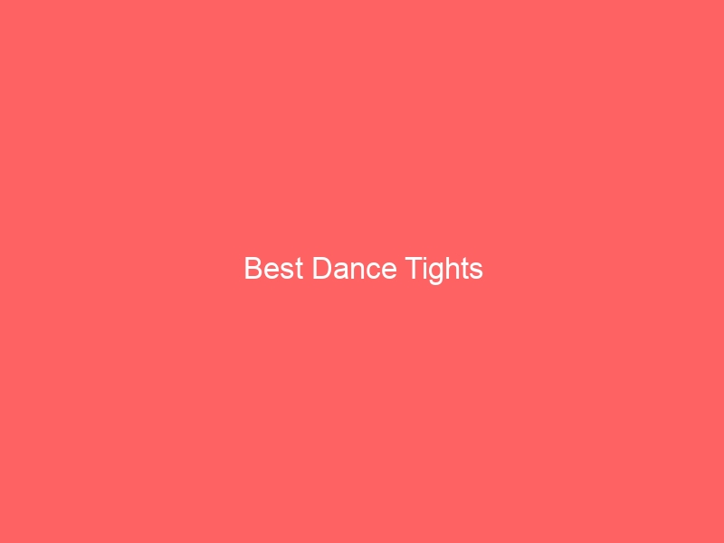 Read more about the article Best Dance Tights