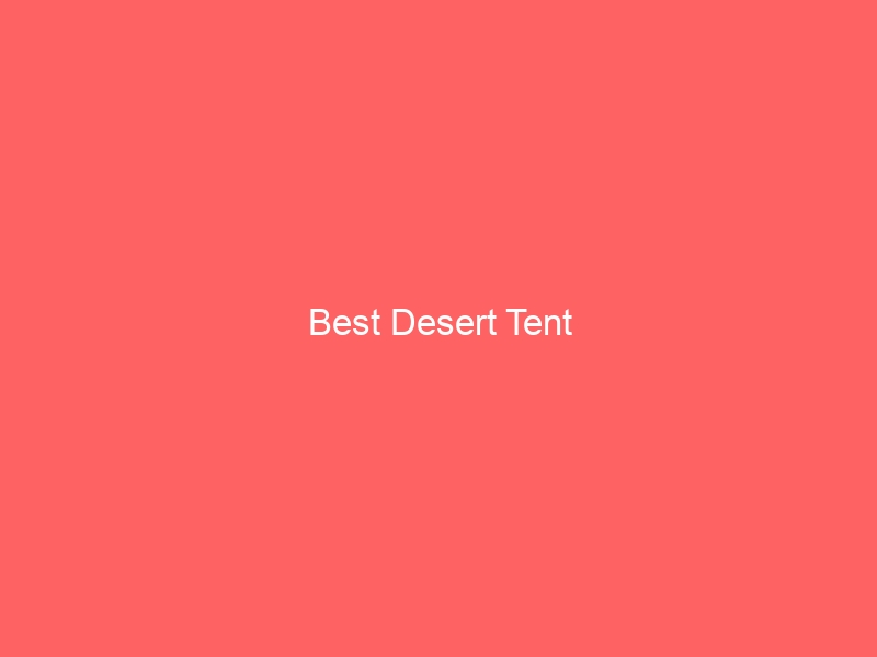 Read more about the article Best Desert Tent