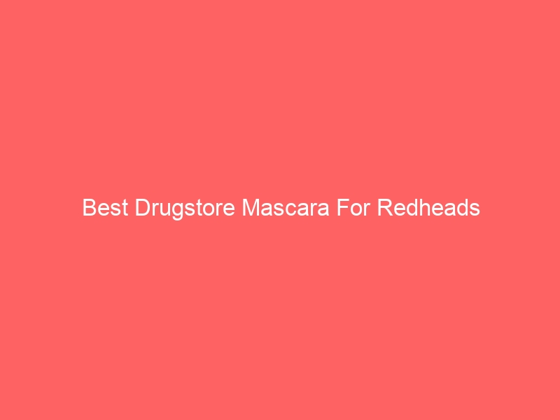 Read more about the article Best Drugstore Mascara For Redheads