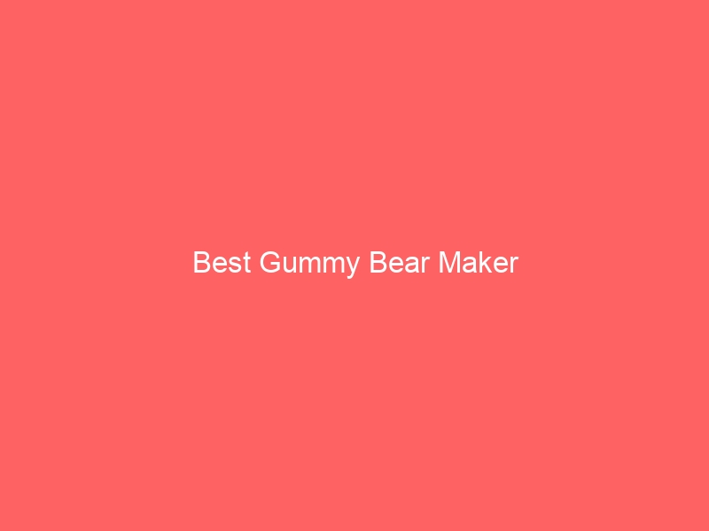 Read more about the article Best Gummy Bear Maker