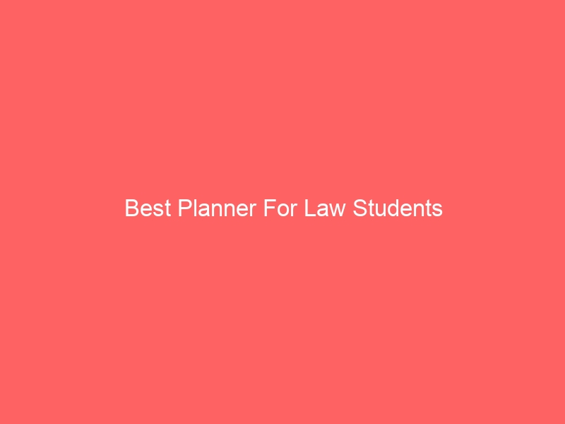 Read more about the article Best Planner For Law Students