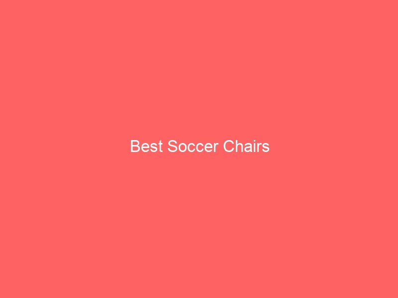 Read more about the article Best Soccer Chairs