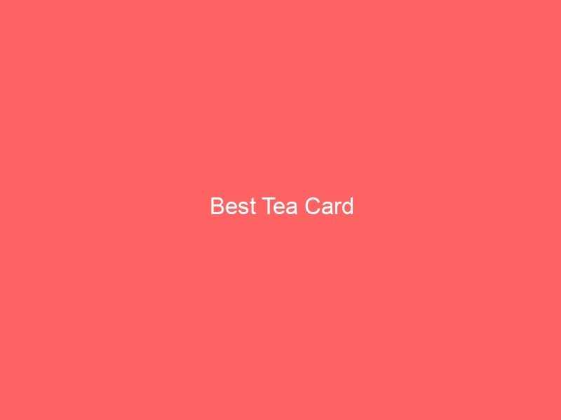 Read more about the article Best Tea Card
