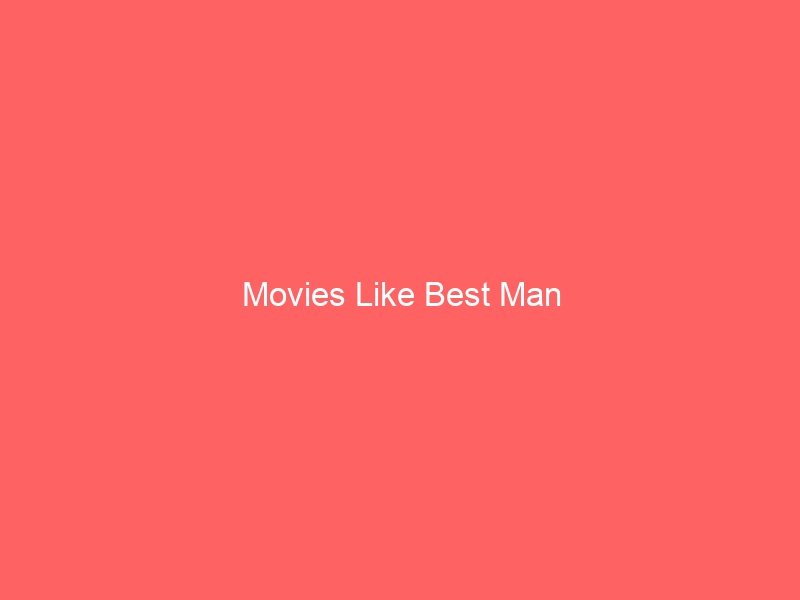 Read more about the article Movies Like Best Man